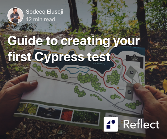 Guide To Creating Your First Cypress Test | Reflect